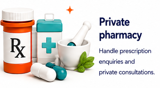 Pharmacy — handle prescription enquiries and private consultations